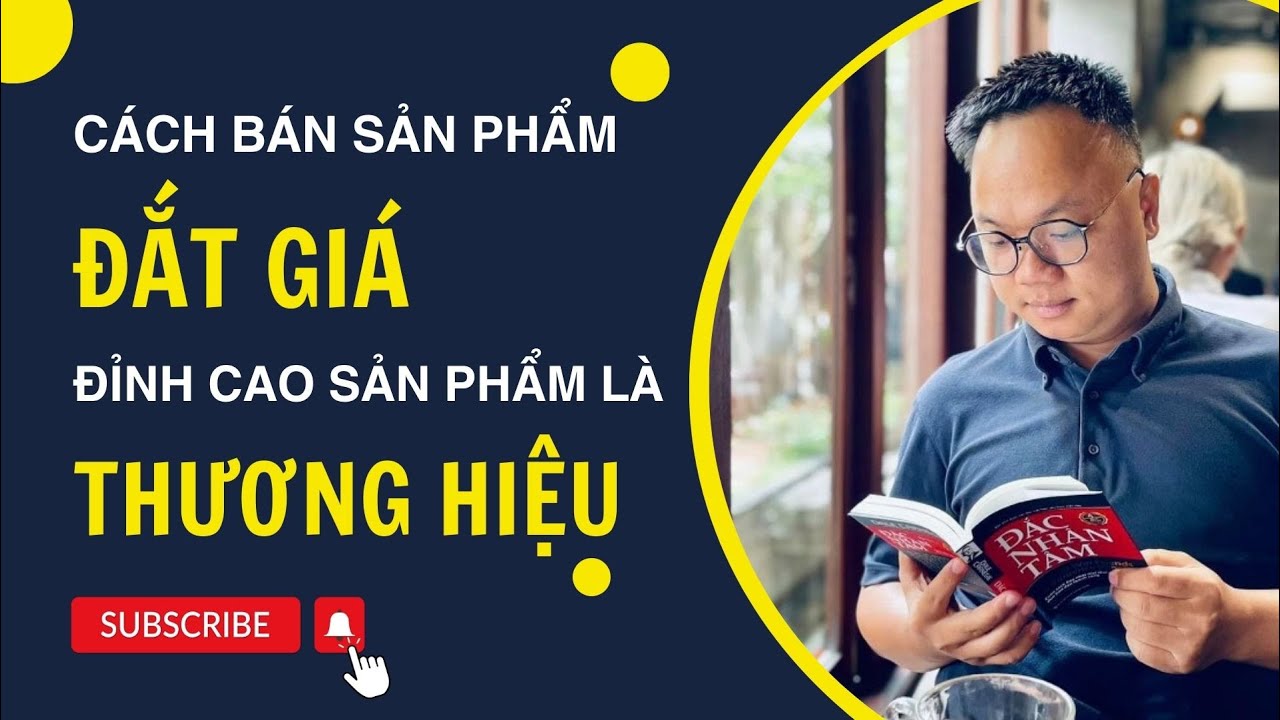 Cách Bán Sản Phẩm Đắt Gấp Nhiều Lần?