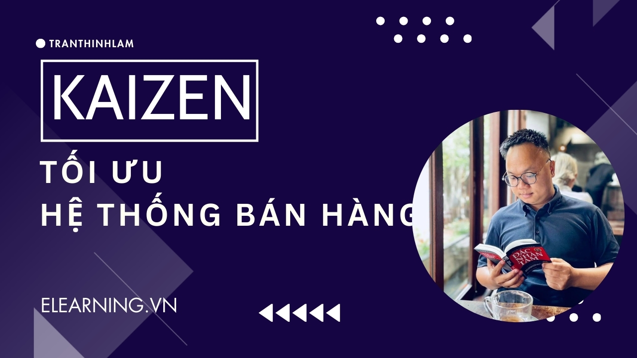 Sức mạnh khi áp dụng KAIZEN vào hoạt động tối ưu hệ thống bán hàng