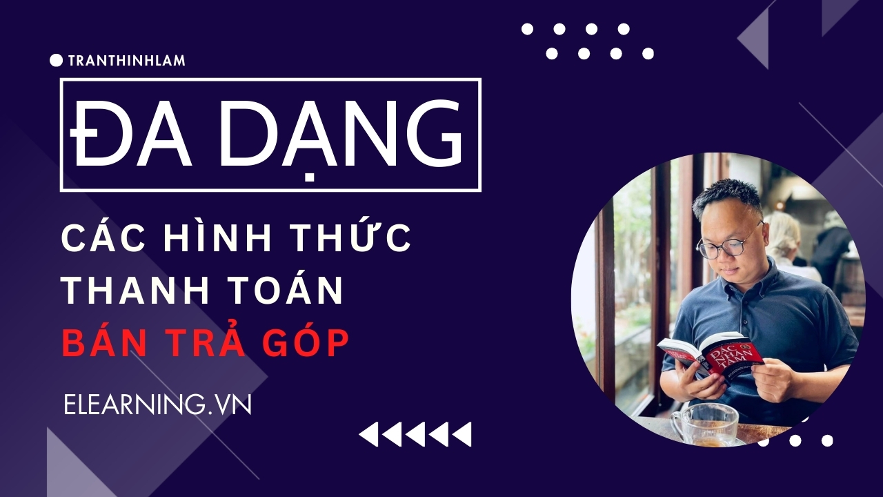 Đưa Ra Nhiều Hình Thức Thanh Toán – Bán Trả Góp