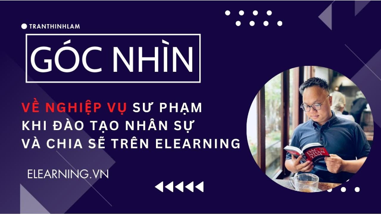 Tâm sự khi đào tạo nhân sự & chia sẻ kiến thức trên elearning