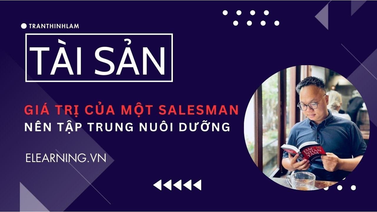 “Tài sản ngầm” của 1 salesman cần tích lũy là gì?