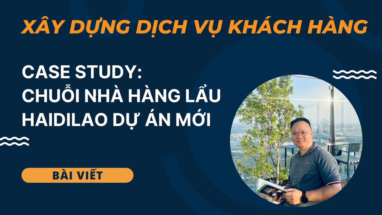 Học về trải nghiệm khách hàng qua case của Haidilao