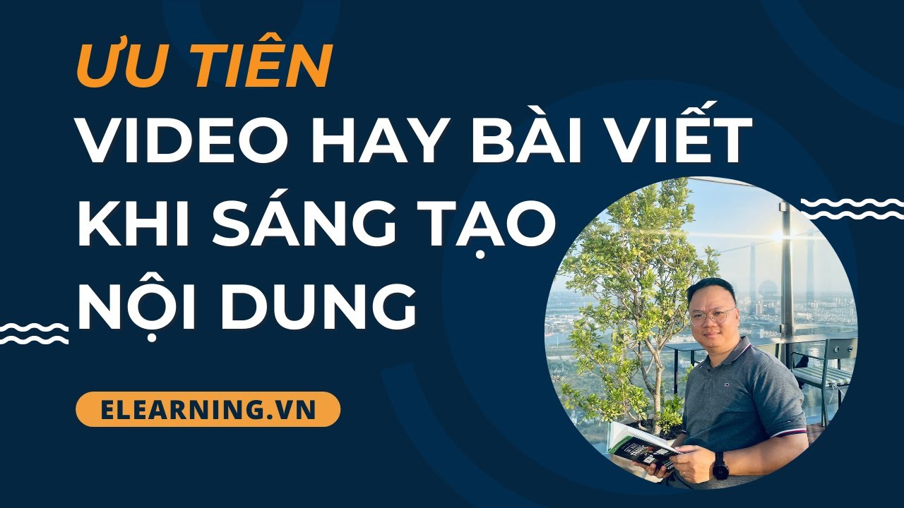 Thuật toán nền tảng – Nên ưu tiên cho video hay bài viết khi sáng tạo nội dung?